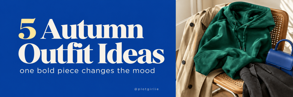 5 Autumn Outfit Ideas Built Around One Bold&nbsp;Piece