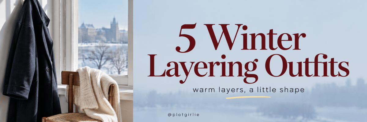 5 Winter Layering Outfits That Keep Their&nbsp;Shape